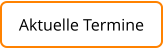 Aktuelle Termine