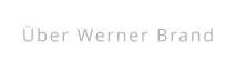 Über Werner Brand