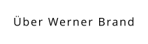 Über Werner Brand