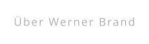 Über Werner Brand
