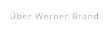 Über Werner Brand