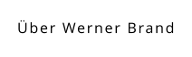 Über Werner Brand